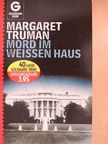 Margaret Truman - Mord im Weissen Haus [antikvár]