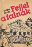 BÉKÉSI JÓZSEF - Fejjel a falnak [antikvár]