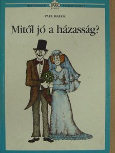 Paul Hauck - Mitől jó a házasság? [antikvár]