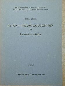 Farkas Endre - Etika - pedagógusoknak B. [antikvár]