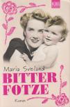 Maria Sveland - Bitterfotze [antikvár]