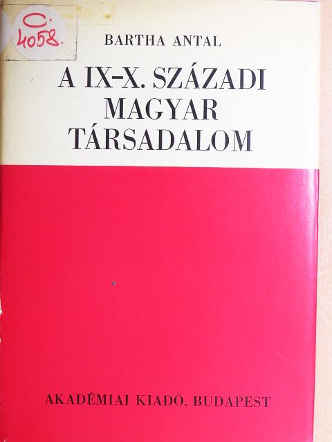Bartha Antal - A IX-X. századi magyar társadalom [antikvár]