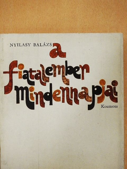 Nyilasy Balázs - A fiatalember mindennapjai [antikvár]