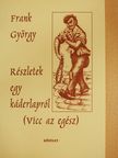 Frank György - Részletek egy káderlapról (dedikált példány) (Fábry Sándor könyvtárából) [antikvár]