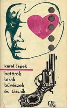 Karel Capek - Betörők, bírák, bűvészek és társaik [antikvár]