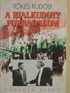 Tőkés Rudolf - A kialkudott forradalom [antikvár]