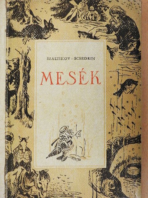 Szaltikov-Scsedrin - Mesék [antikvár]