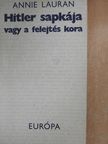 Annie Lauran - Hitler sapkája vagy a felejtés kora [antikvár]