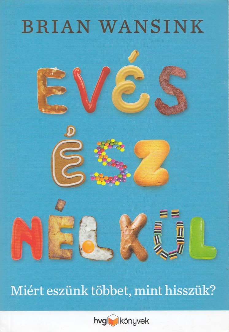 Brian Wansink - Evés ész nélkül [antikvár]