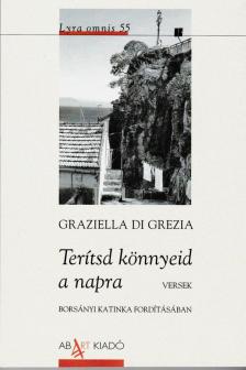 Graziella Di Grezia - Terítsd könnyeid a napra
