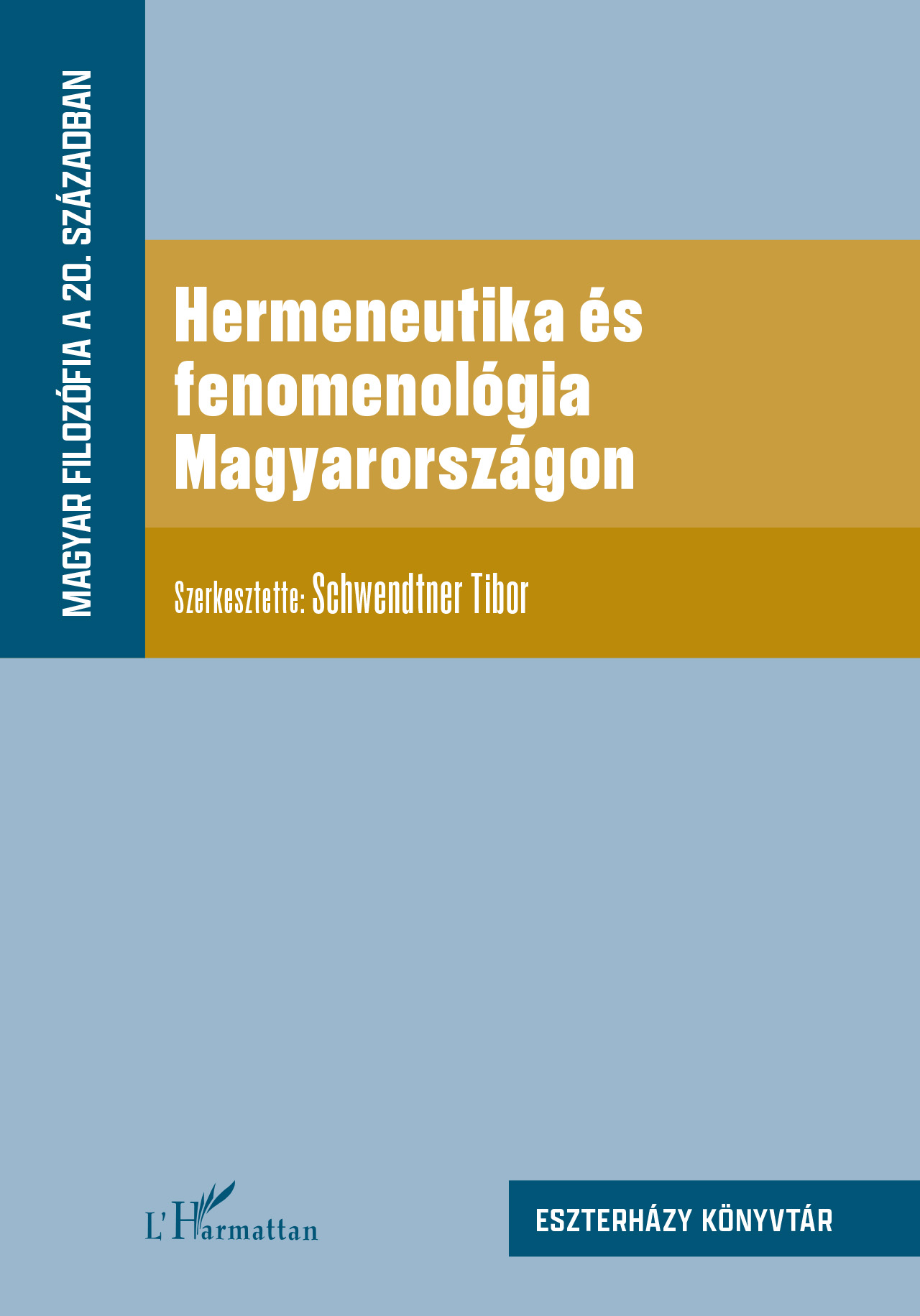 Schwendtner Tibor[szerk.] - Hermeneutika és fenomenológia Magyarországon