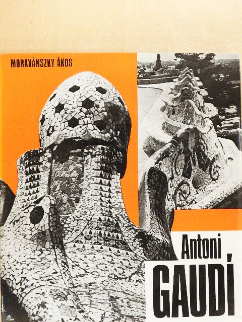 Moravánszky Ákos - Antoni Gaudí [antikvár]