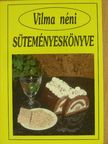 Vilma néni süteményeskönyve [antikvár]
