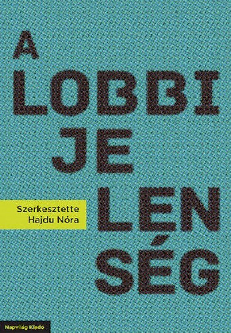 Hajdu Nóra - A lobbijelenség [antikvár]