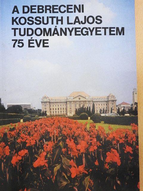 Némedi Lajos - A debreceni Kossuth Lajos Tudományegyetem 75 éve [antikvár]