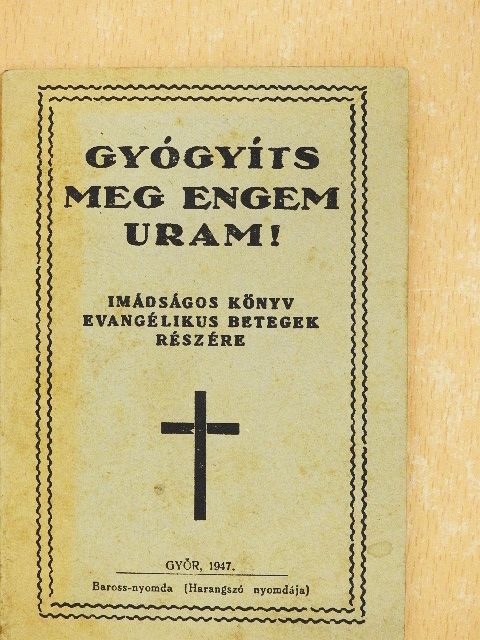 Cséry Lajos - Gyógyíts meg engem uram! [antikvár]