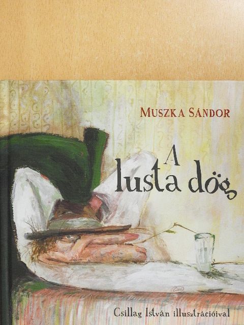 Muszka Sándor - A lusta dög [antikvár]