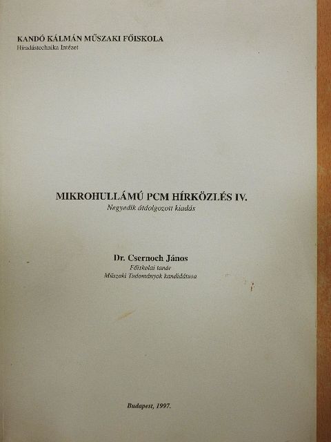 Dr. Csernoch János - Mikrohullámú PCM Hírközlés IV. [antikvár]