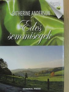 Catherine Anderson - Édes semmiségek [antikvár]