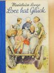 Marieluise Lange - Lore hat Glück (gótbetűs) [antikvár]