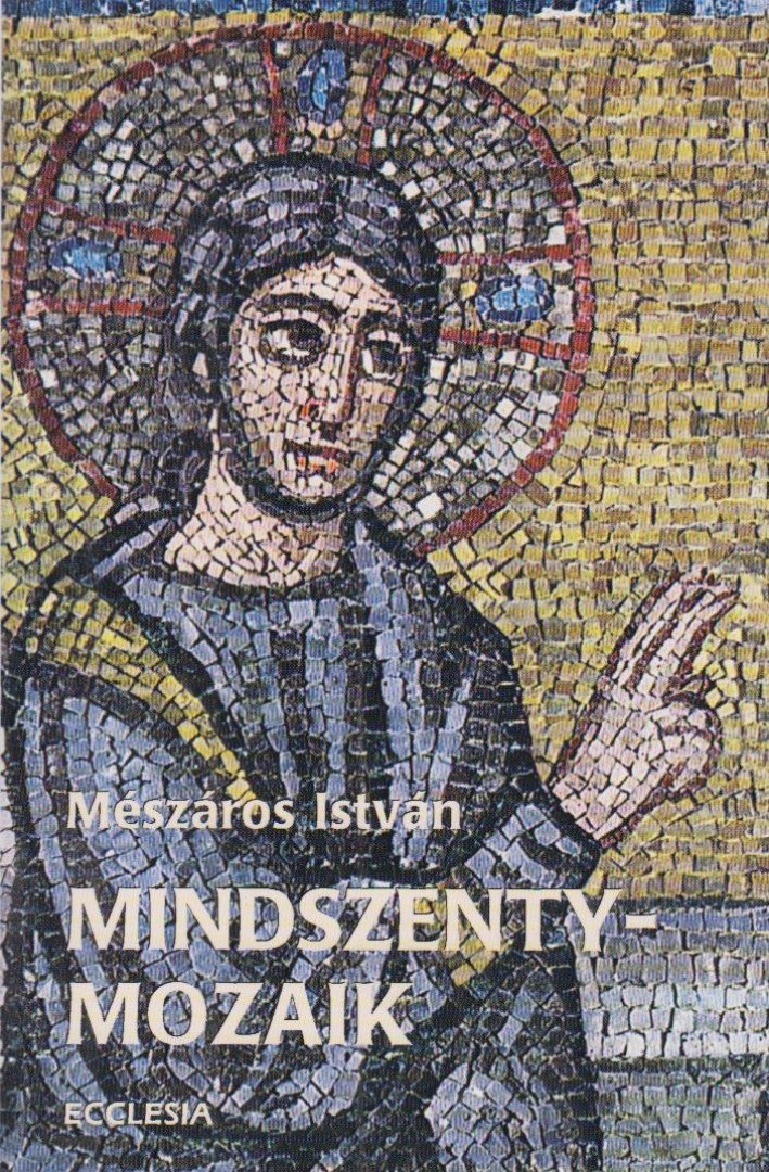 MÉSZÁROS ISTVÁN - Mindszenty-mozaik [antikvár]