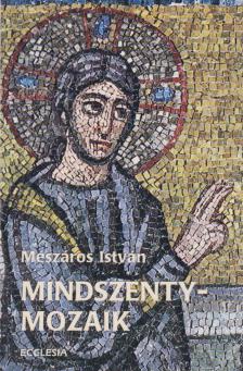 MÉSZÁROS ISTVÁN - Mindszenty-mozaik [antikvár]