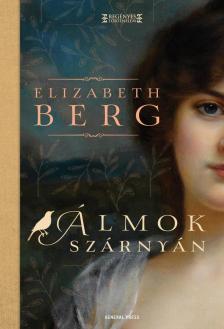 Elizabeth Berg - Álmok szárnyán [antikvár]