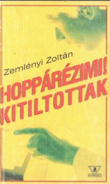 ZEMLÉNYI ZOLTÁN - Hoppárézimi! / Kitiltottak (dedikált) [antikvár]