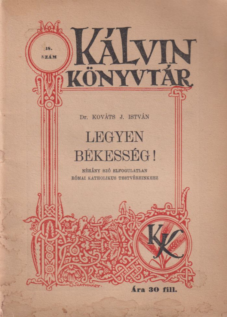 Dr. Kováts J. István - Legyen békesség! [antikvár]