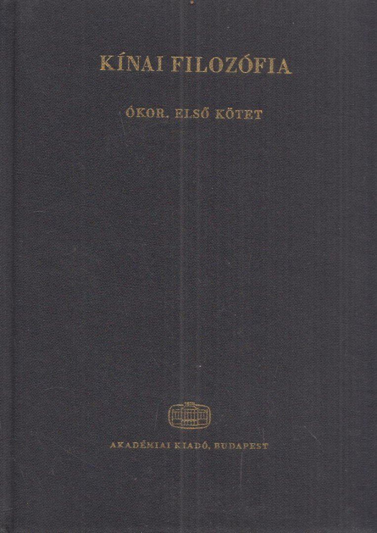 TŐKEI FERENC - Kínai filozófia - Ókor - Első kötet [antikvár]