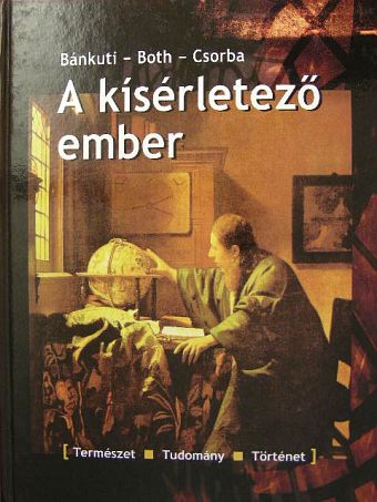Bánkuti Zsuzsa - A kísérletező ember [antikvár]