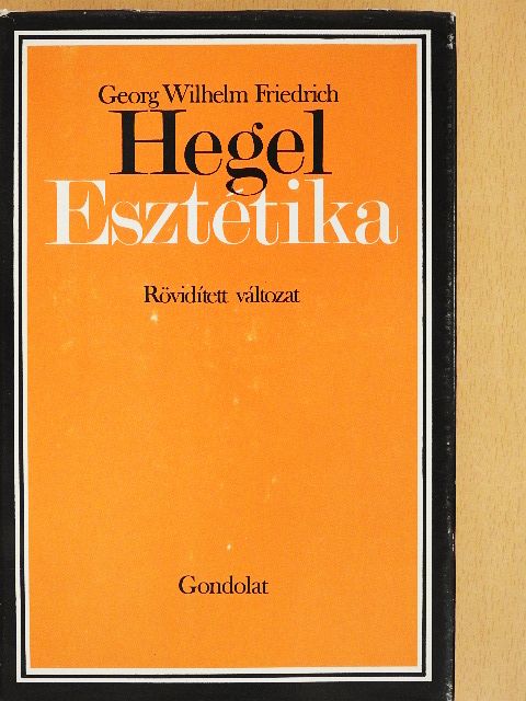 Georg Wilhelm Friedrich Hegel - Esztétika [antikvár]
