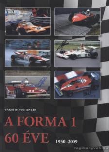 Paksi Konstantin - A Forma 1 60 éve [antikvár]
