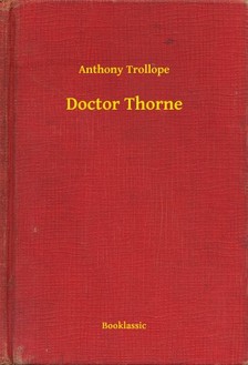 Anthony Trollope - Doctor Thorne [eKönyv: epub, mobi]