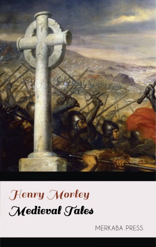 Morley Henry - Medieval Tales [eKönyv: epub, mobi]