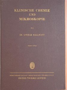 Dr. Lothar Hallmann - Klinische Chemie und Mikroskopie [antikvár]