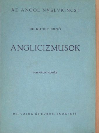 Dr. Kundt Ernő - Anglicizmusok [antikvár]