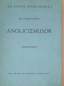 Dr. Kundt Ernő - Anglicizmusok [antikvár]
