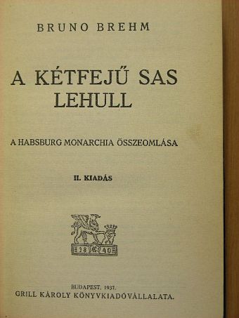Bruno Brehm - A kétfejű sas lehull [antikvár]