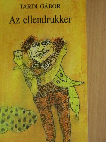 Tardi Gábor - Az ellendrukker [antikvár]