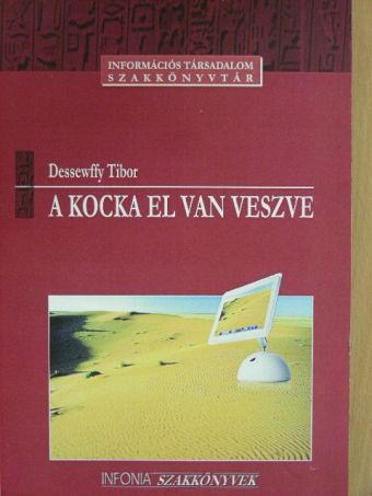 Dessewffy Tibor - A kocka el van veszve [antikvár]
