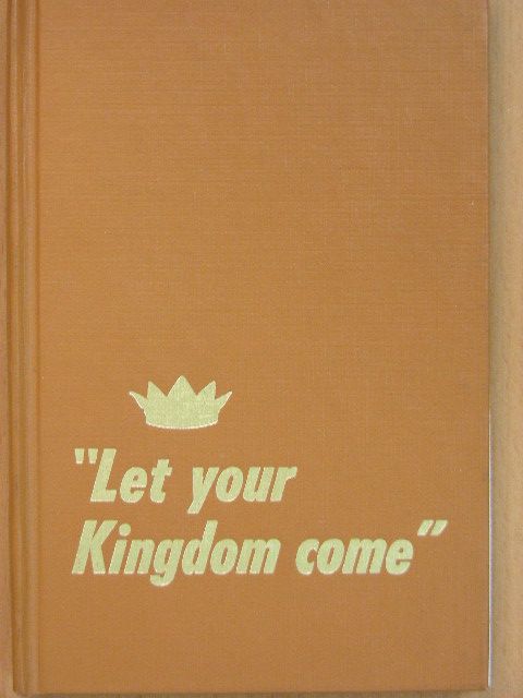 "Let your Kingdom come" [antikvár]