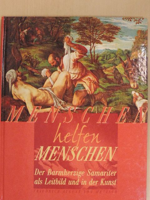 Friedrich-August von Metzsch - Menschen helfen Menschen [antikvár]