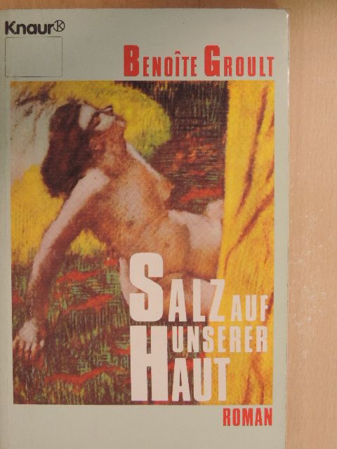 Benoite Groult - Salz auf unserer Haut [antikvár]
