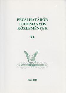 Gaál Gyula, Hautzinger Zoltán - Pécsi határőr tudományos közlemények XI. [antikvár]
