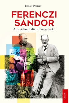 Benoit Peeters - Ferenczi Sándor [eKönyv: epub, mobi]