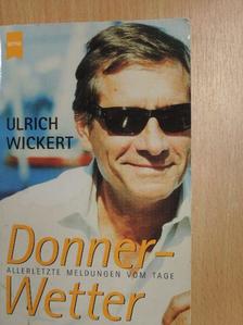 Ulrich Wickert - Donnerwetter [antikvár]