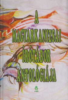 Tari István - A magyarkanizsai írótábor antológiája (2003-2007) [antikvár]