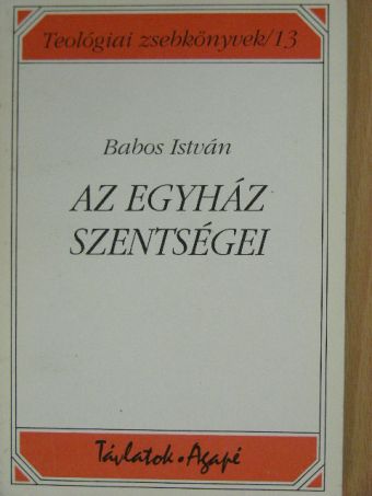 Babos István - Az egyház szentségei [antikvár]