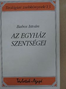 Babos István - Az egyház szentségei [antikvár]